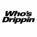 whos drippin - Home